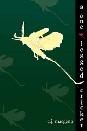 A One-Legged Cricket de C. J. Macgenn