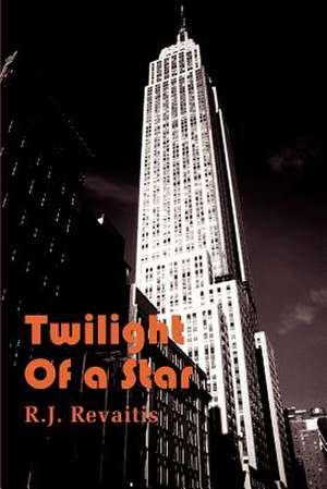 Twilight of a Star de R. J. Revaitis