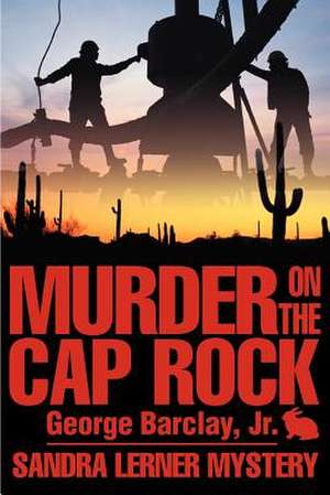 Murder on the Cap Rock de George W. Jr. Barclay