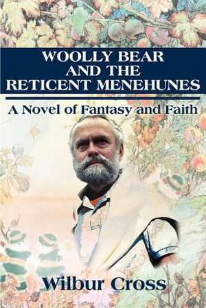 Woolly Bear and the Reticent Menehunes de Wilbur Cross