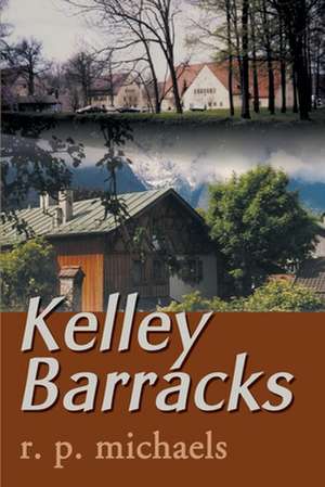 Kelley Barracks de R. P. Michaels