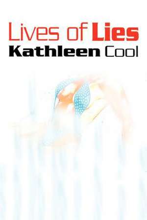 Lives of Lies de Kathleen Cool