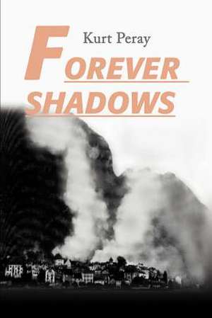 Forever Shadows de Kurt Peray