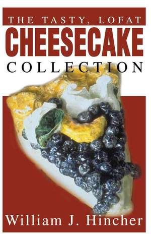 The Tasty, Lofat Cheesecake Collection de William J. Hincher