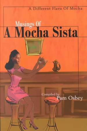 Musings of a Mocha Sista de Pam Osbey