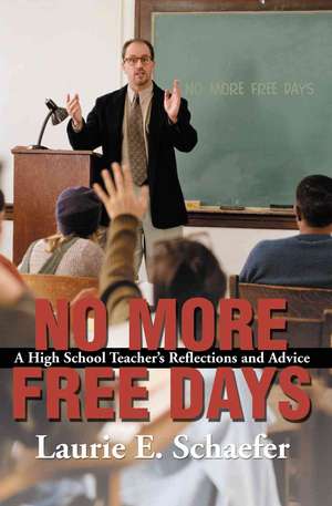 No More Free Days de Laurie E. Schaefer