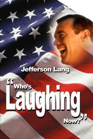 Who's Laughing Now? de Jefferson Lang