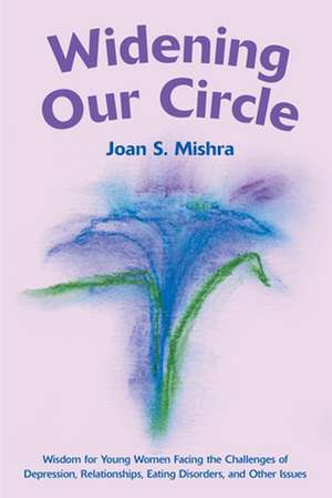 Widening Our Circle de Joan S. Mishra