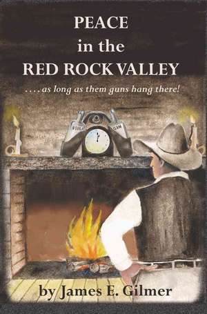 Peace in the Red Rock Valley de James E. Gilmer