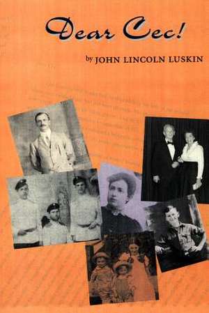 Dear Cec! de John Lincoln Luskin