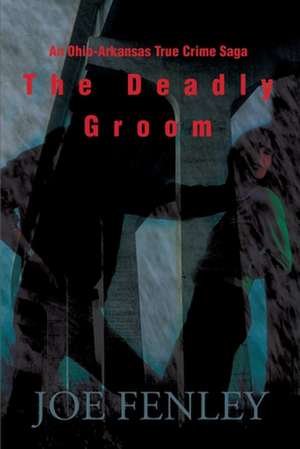 The Deadly Groom de Joe Fenley