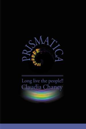 Prismatica de Claudia Chaney