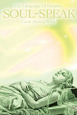 Soul-Speak de Carol Alethia Brink