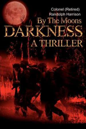 By the Moons Darkness de Randolph Harrison