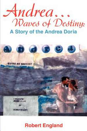 Andrea...Waves of Destiny de Robert England