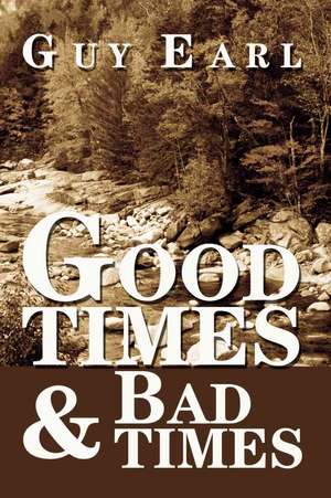 Good Times & Bad Times de Guy Earl