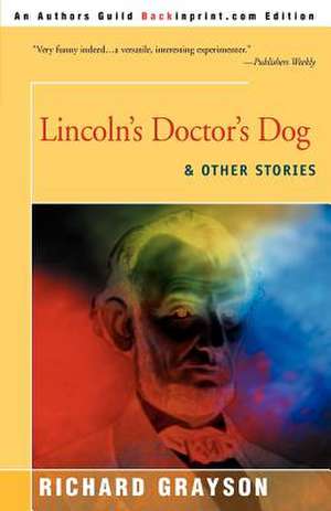 Lincoln's Doctor's Dog de Richard A. Grayson