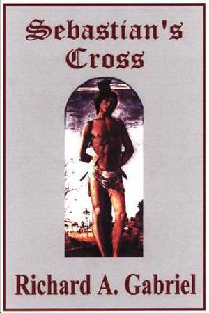 Sebastian's Cross de Richard A. Gabriel