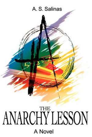 The Anarchy Lesson de A. S. Salinas