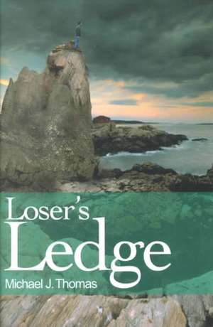 Loser's Ledge de Michael J. Thomas