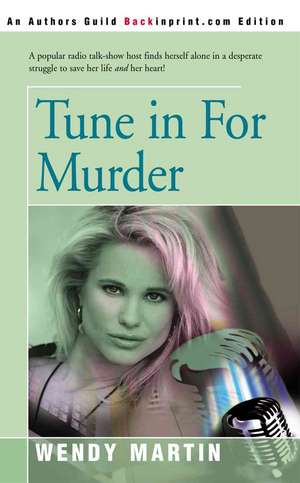 Tune in for Murder de Wendy Martin