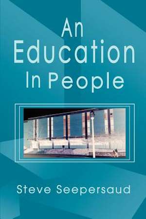 An Education in People de Steve Seepersaud