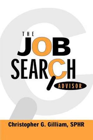 The Job Search Advisor de Christopher G. Gilliam