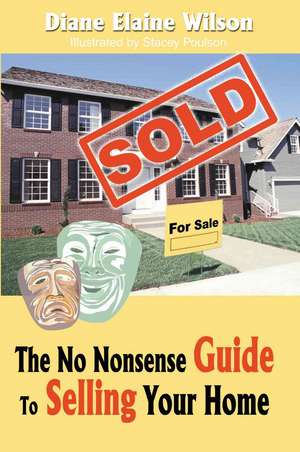 The No Nonsense Guide to Selling Your Home de Diane Elaine Wilson