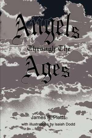 Angels Through the Ages de James Platts