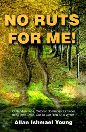 No Ruts for Me! de Allan Ishmael Young