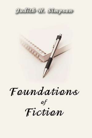 Foundations of Fiction de Judith H. Simpson