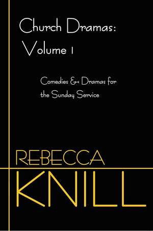 Church Dramas de Rebecca Knill