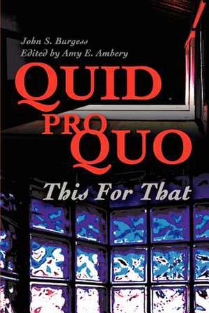 Quid Pro Quo de John S. Burgess