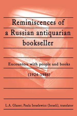 Reminiscences of a Russian Antiquarian Bookseller de Paula Israelewicz