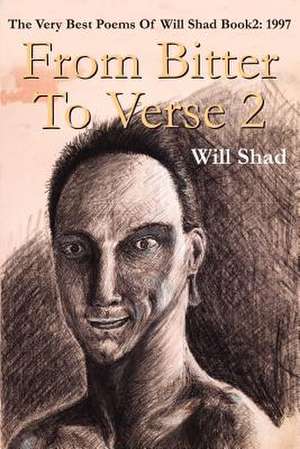 From Bitter to Verse 2 de William R. Shad