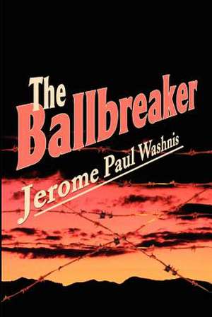 The Ballbreaker de Jerome Paul Washnis