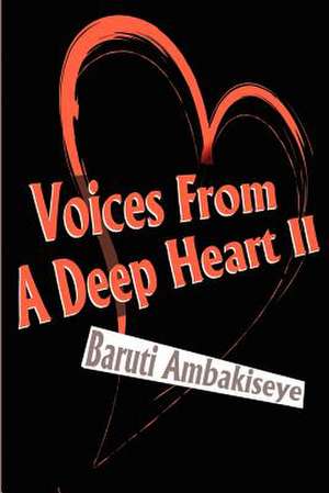 Voices from a Deep Heart II de Baruti Ambakiseye