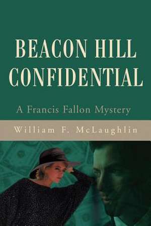 Beacon Hill Confidential de William F. McLaughlin