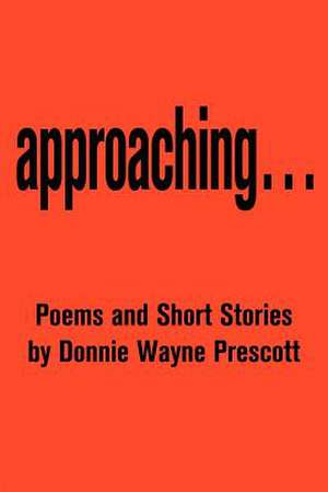 Approaching... de Donnie Wayne Prescott