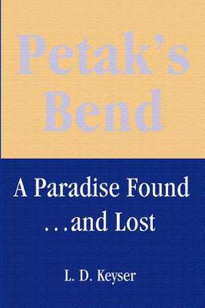 Petak's Bend de Leslie D. Keyser