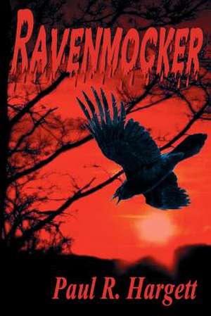 Ravenmocker de Paul R. Hargett