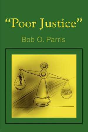 Poor Justice de Bob O. Parris