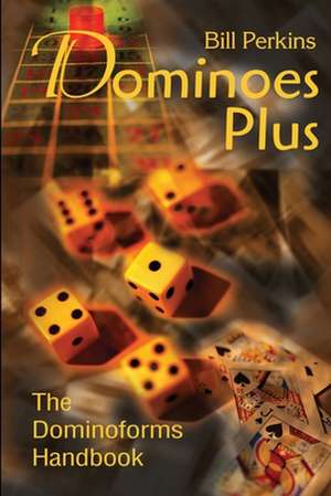 Dominoes Plus de Bill Perkins