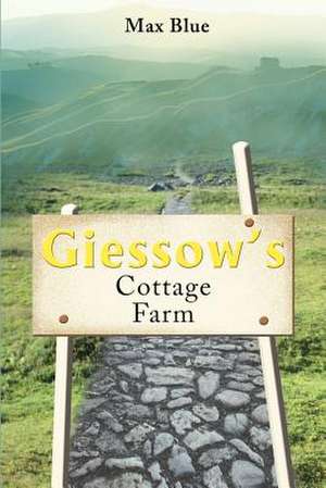 Giessow's Cottage Farm de Max Blue