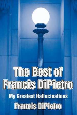 The Best of Francis DiPietro de Francis DiPietro