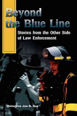 Beyond the Blue Line de Joe Guy