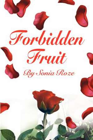 Forbidden Fruit de Sonia Roze