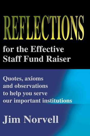 Reflections for the Effective Staff Fund Raiser de Jim Norvell