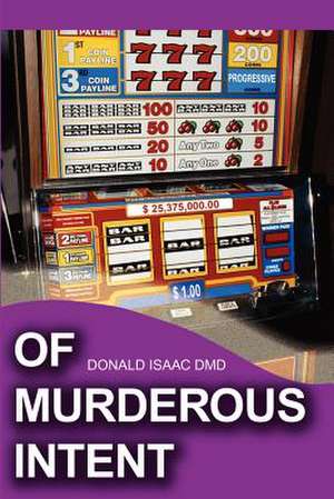 Of Murderous Intent de Donald N. Isaac