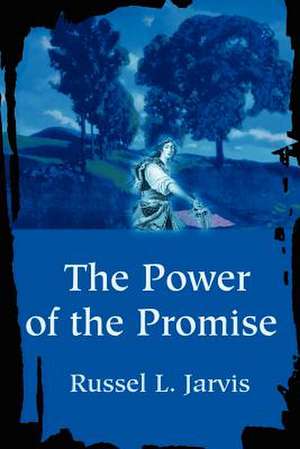 The Power of the Promise de Russel Jarvis